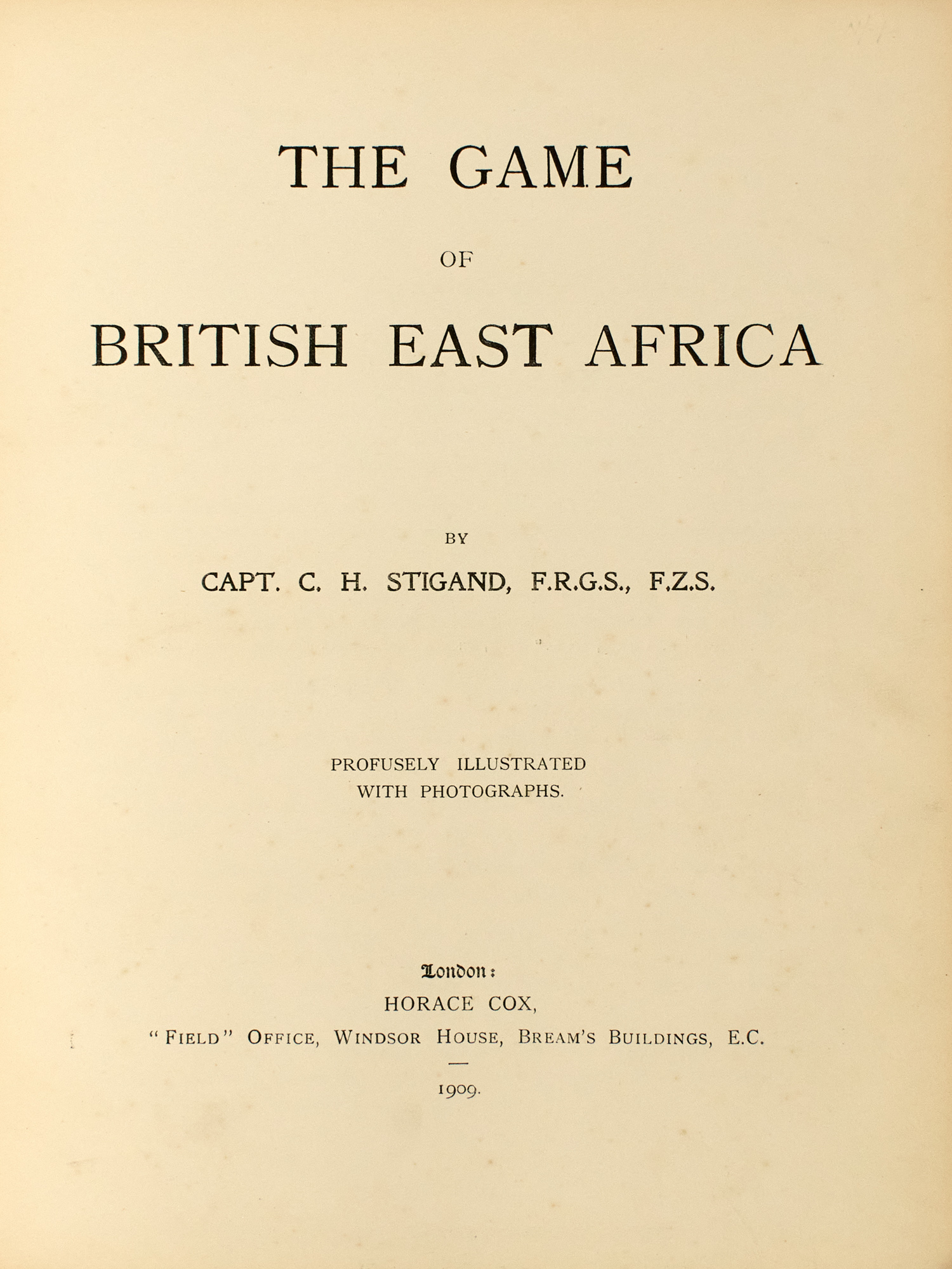 Lot image - [AFRICA - BIG GAME HUNTING]  Two works by C. H. Stigand.  Comprises STIGAND, C[HAUNCEY] H[UGH]. The Game of British East Africa.