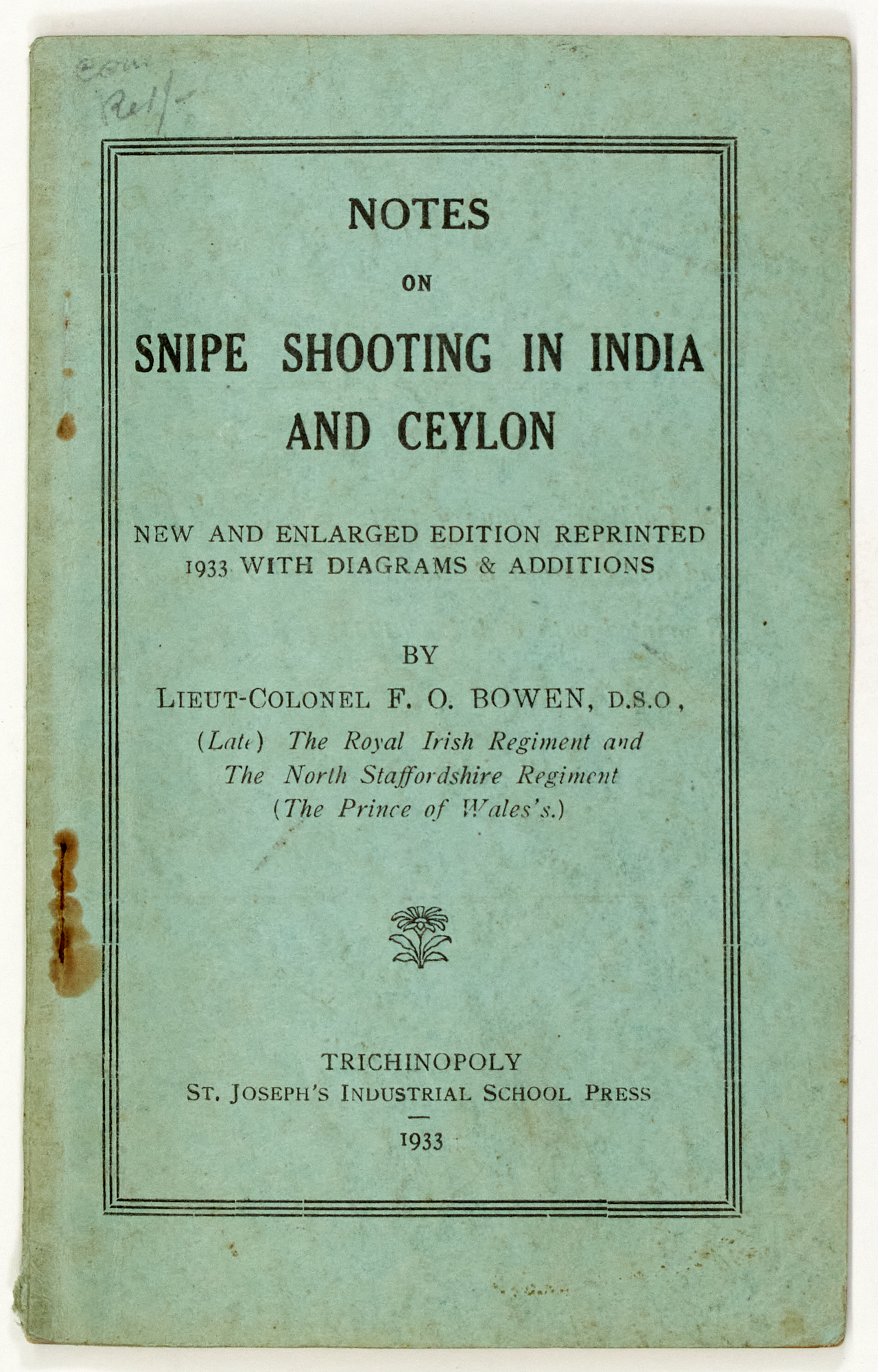 Lot image - [INDIA-HUNTING]  BOWEN, F. O., Lieut.-Colonel. Notes on Snipe Shooting in India and Ceylon.