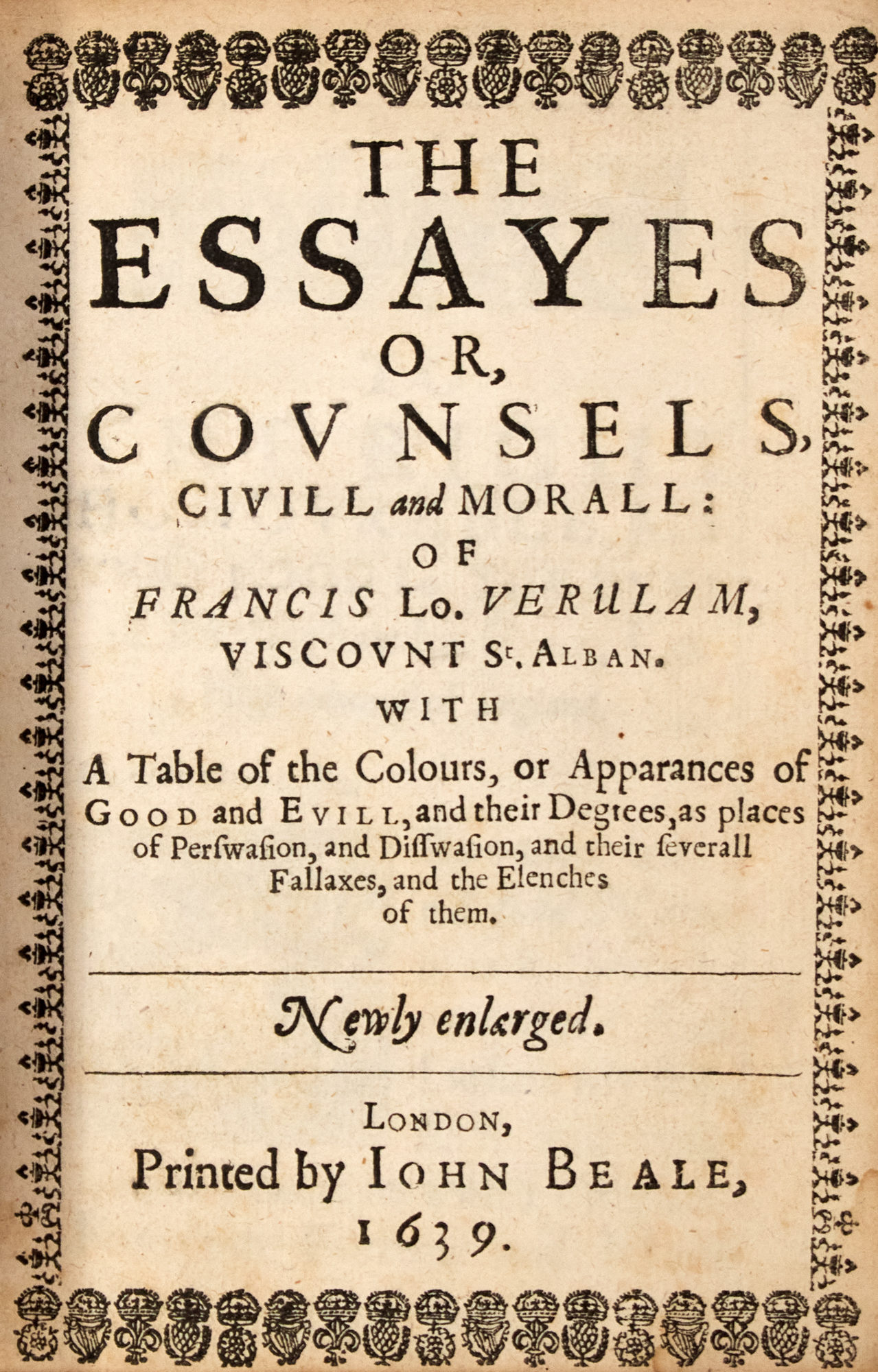Lot image - BACON, FRANCIS  The Essayes Or, Counsels, Civill and Morall ... With A Table of The Colours, or Apparances of Good and Evill ... Newly enlarged.
