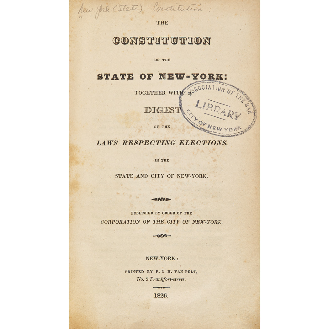 Lot image - [NEW YORK]  The Constitution of the State of New-York: Together with a Digest of the Laws Respecting Elections, in the State and City of New-York