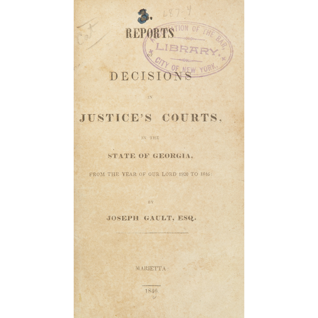 Lot image - [GEORGIA - HUMOR]  GAULT, JOSEPH. Reports of Decisions in Justice's Courts in the State of Georgia, from the year of Our Lord 1820 to 1846
