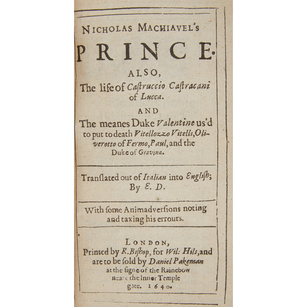 Lot image - MACHIAVELLI, NICCOLO [DACRES, EDWARD-trans.] Nicholas Machiavels Prince. Also, the life of Castruccio Castracani of Lucca. And the ...