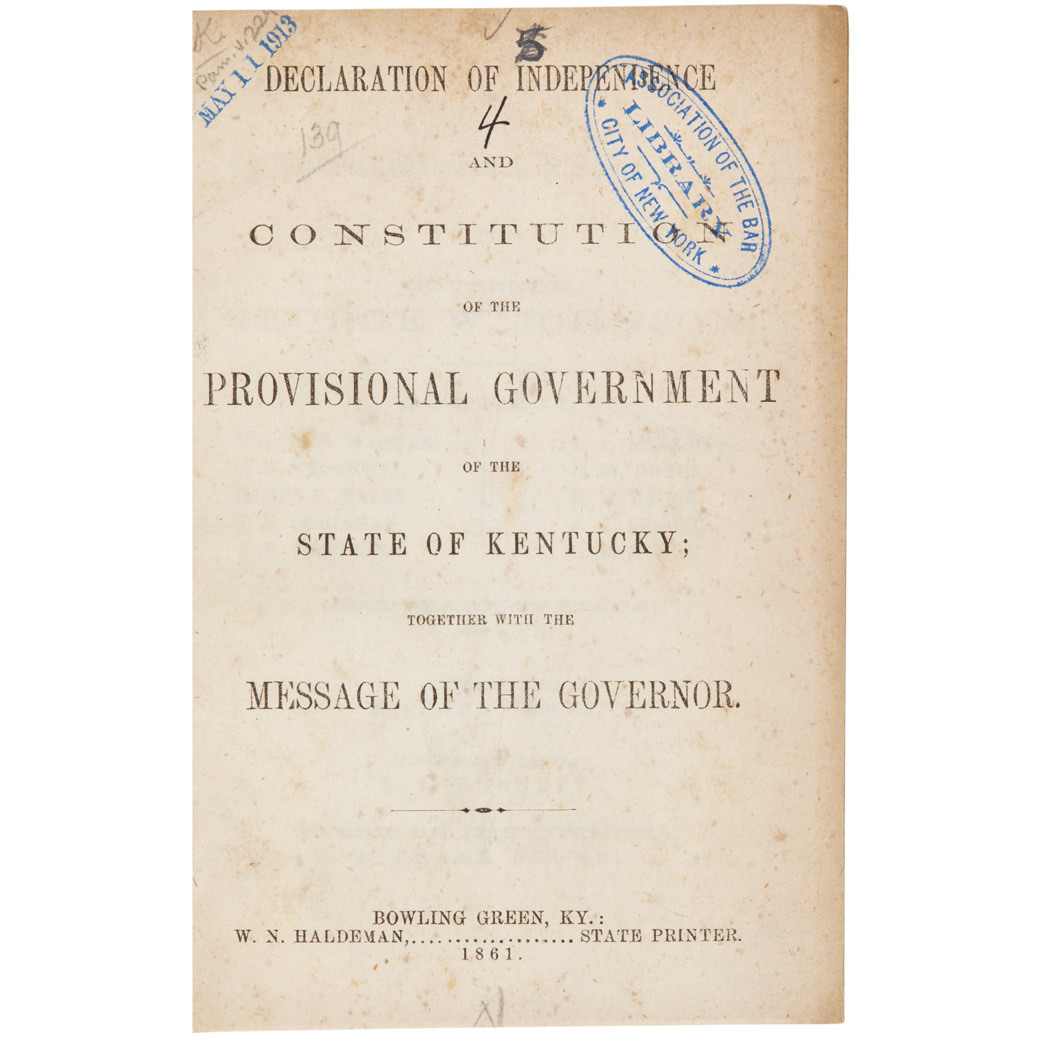Lot image - [KENTUCKY - CIVIL WAR]  Declaration of Independence and Constitution of the Provisional Government of the State of Kentucky, together with the message of the Governor