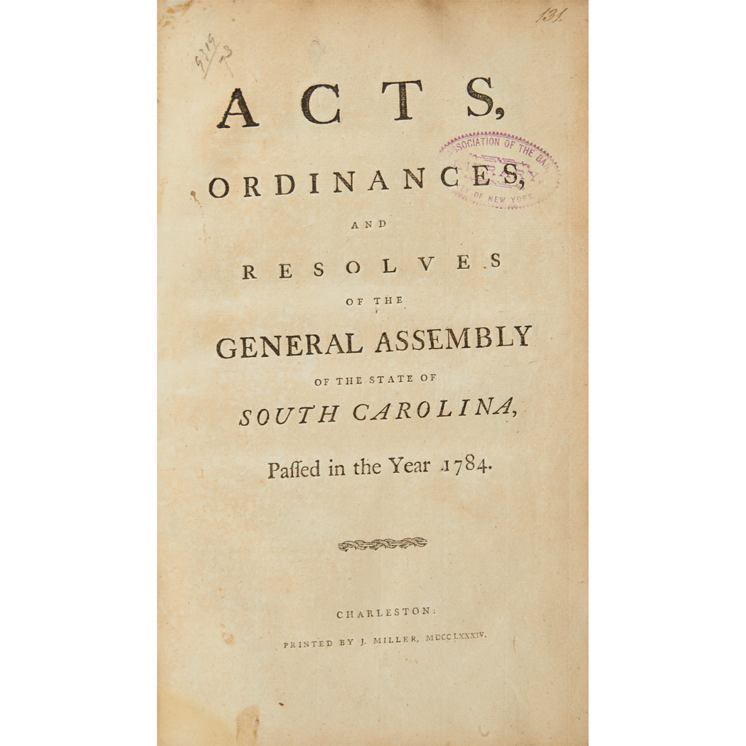 Lot image - [SOUTH CAROLINA]  Acts, Ordinances, and Resolves of the General Assembly of the State of South Carolina, Passed in the Year 1784