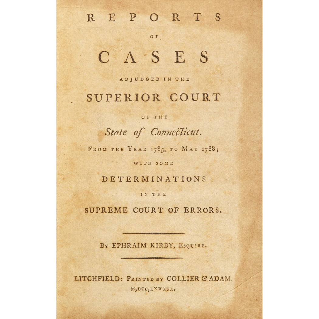 Lot image - [CONNECTICUT - FEDERAL]  KIRBY, EPHRAIM. Reports of Cases Adjudged in the Superior Court of the State of Connecticut