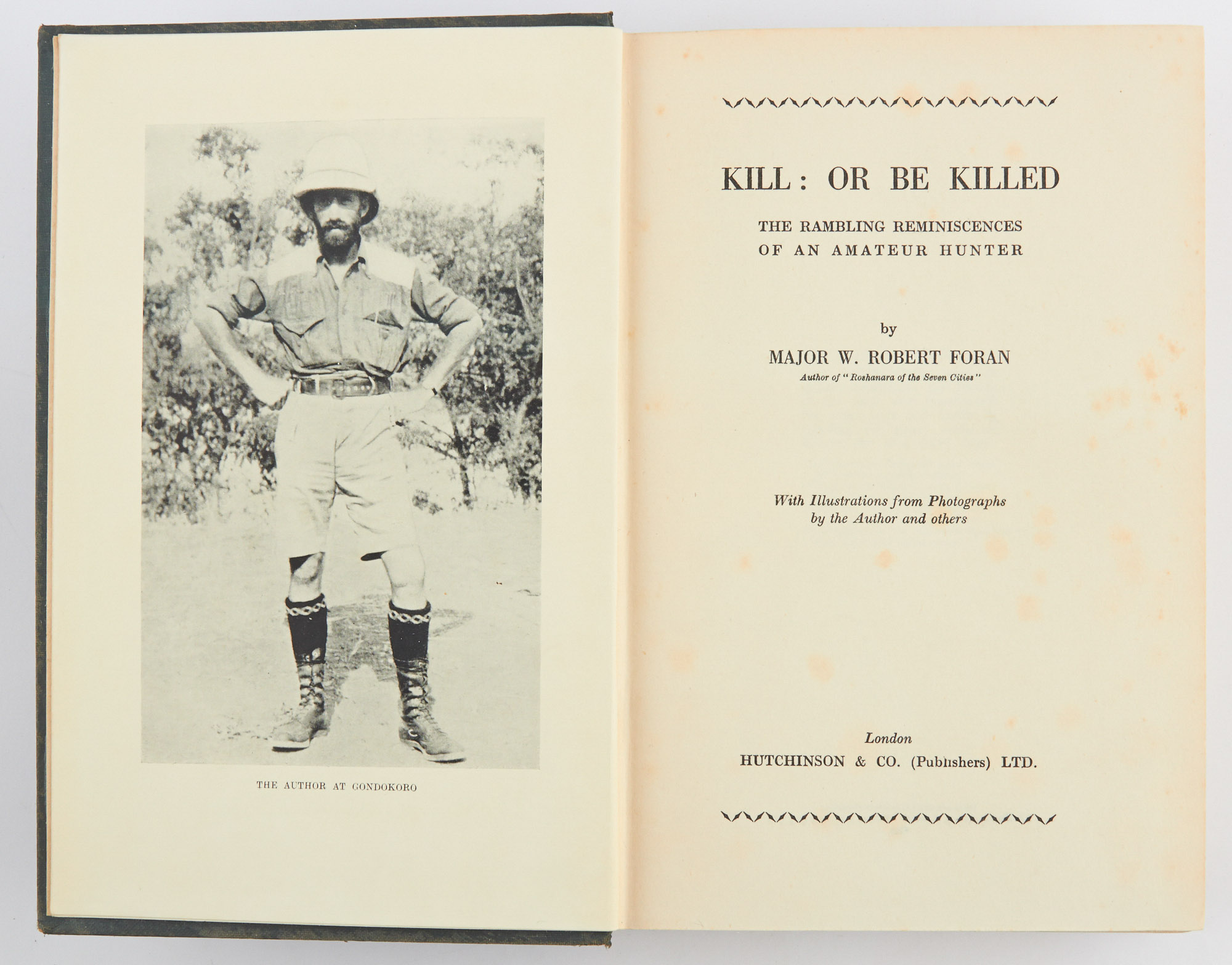 Lot image - FORAN, W. ROBERT  Kill: Or Be Killed. The Rambling Reminiscences of an Amateur Hunter.
