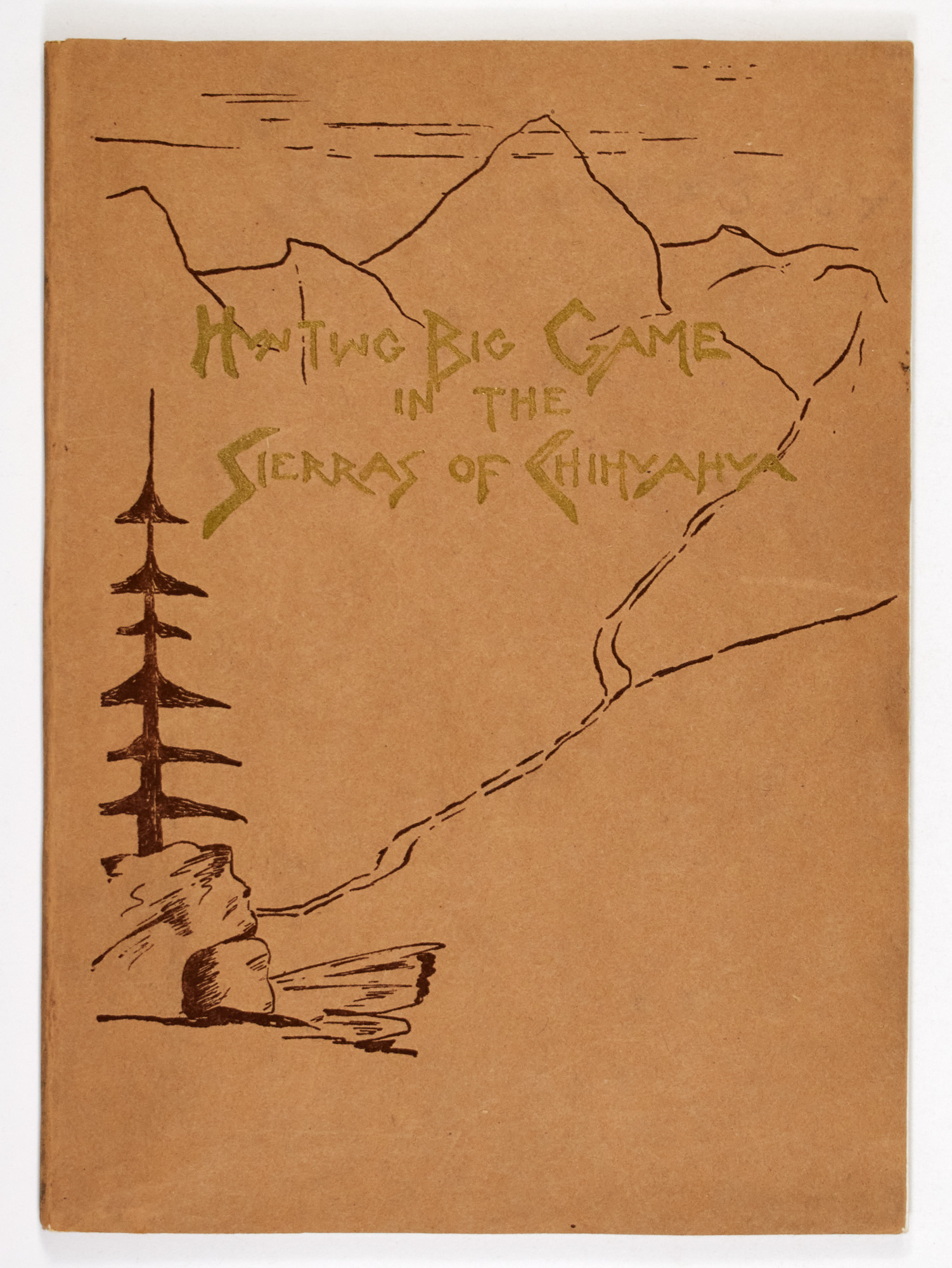 Lot image - [BIG GAME HUNTING]  CARPENTER, DONALD A. Hunting Big Game in the Sierras of Chihuahua.