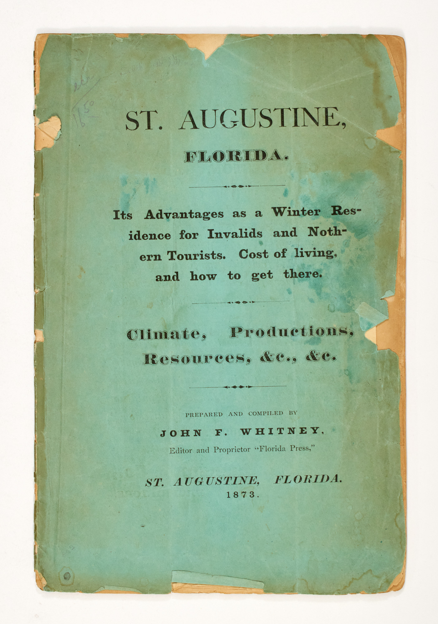 Lot image - [FLORIDA-STREETER COPY]  WHITNEY, JOHN F. St. Augustine, Florida. Its Advantages as a Winter Residence for Invalids and Nothern [sic] Tourists. Cost of living, and how to get there. Climate, Productions, Resources, &c., &c.