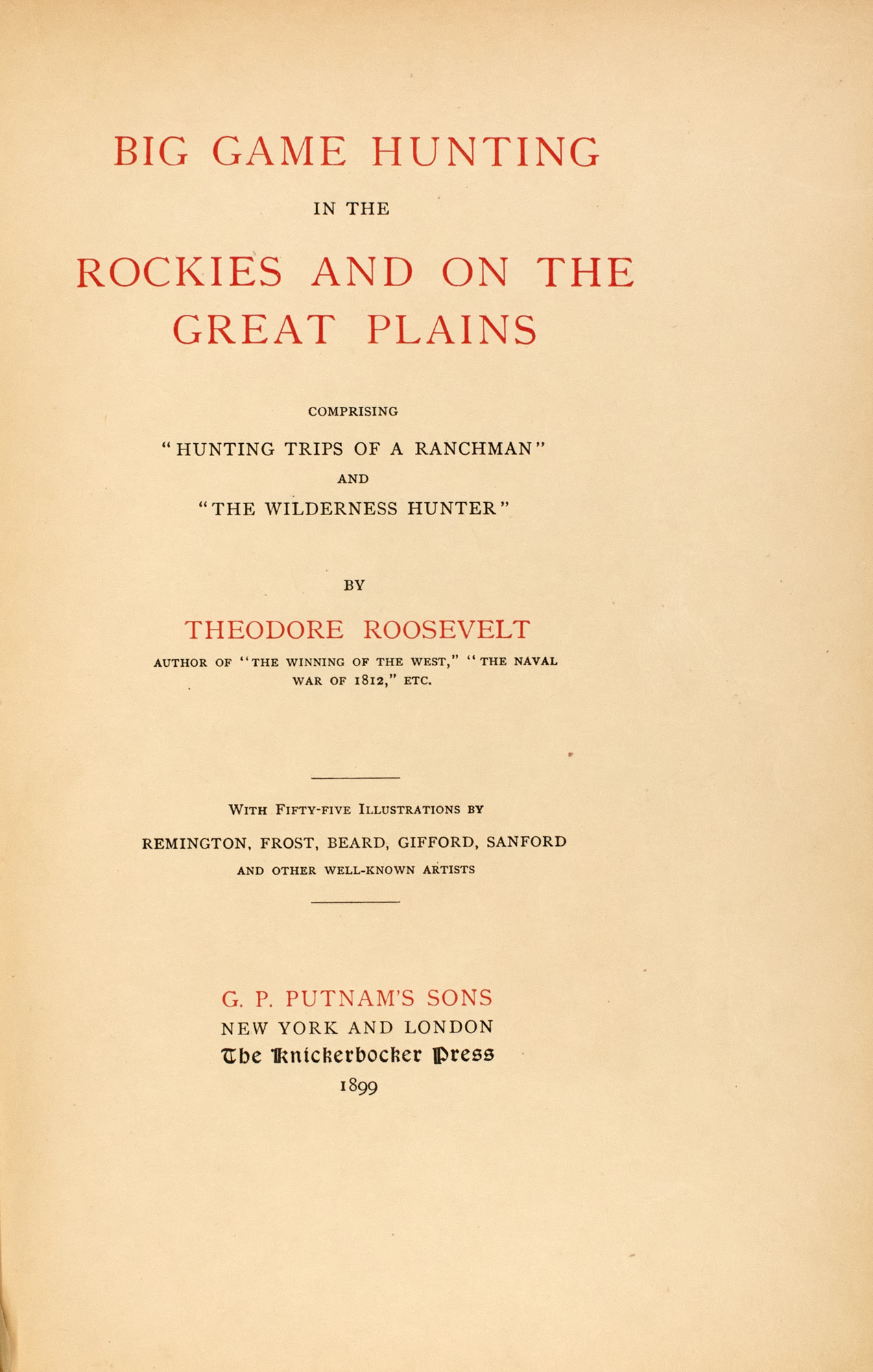 Lot image - ROOSEVELT, THEODORE  Big Game Hunting in the Rockies and On the Great Plains Comprising Hunting Trips of a Ranchman and The Wilderness Hunter.