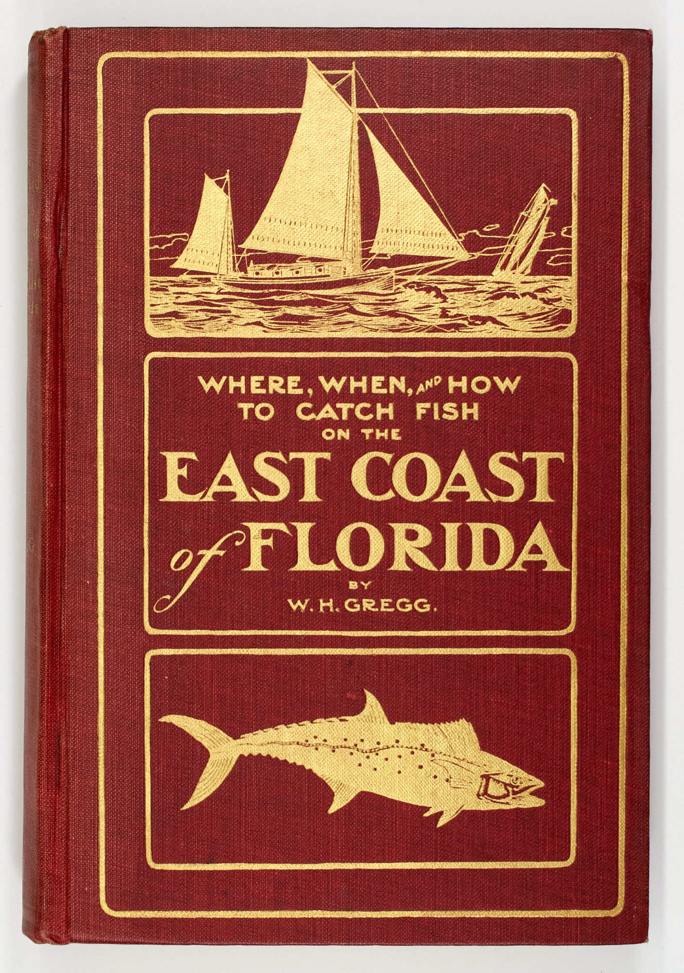 Lot image - [ANGLING]  GREGG, WILLIAM H. & GARDNER, JOHN. Where, When, and How to Catch Fish on the East Coast of Florida.