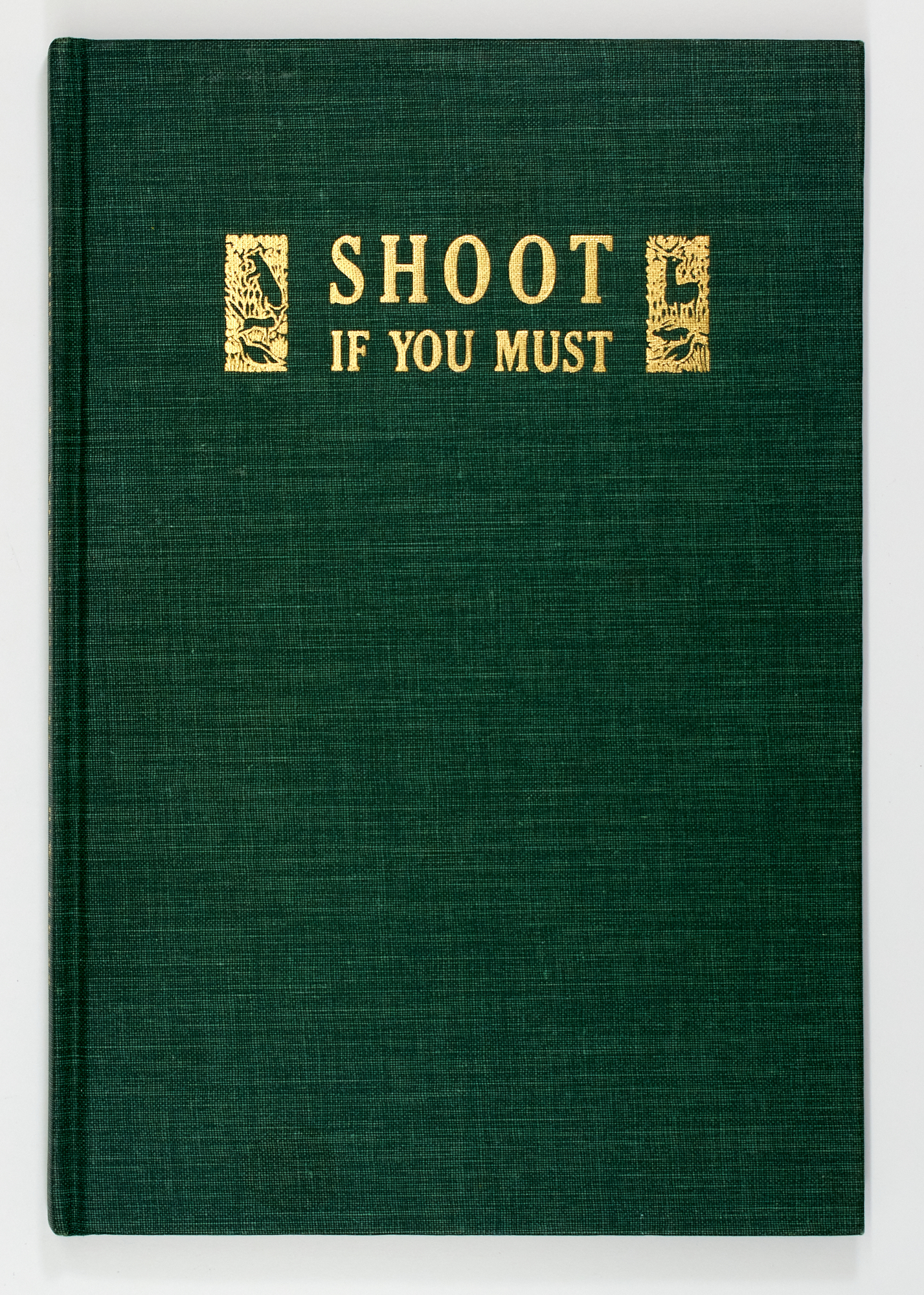Lot image - [AMERICA-HUNTING]  GIBSON, C.[HARLES] D[E]W.[OLF]. Shoot If You Must.