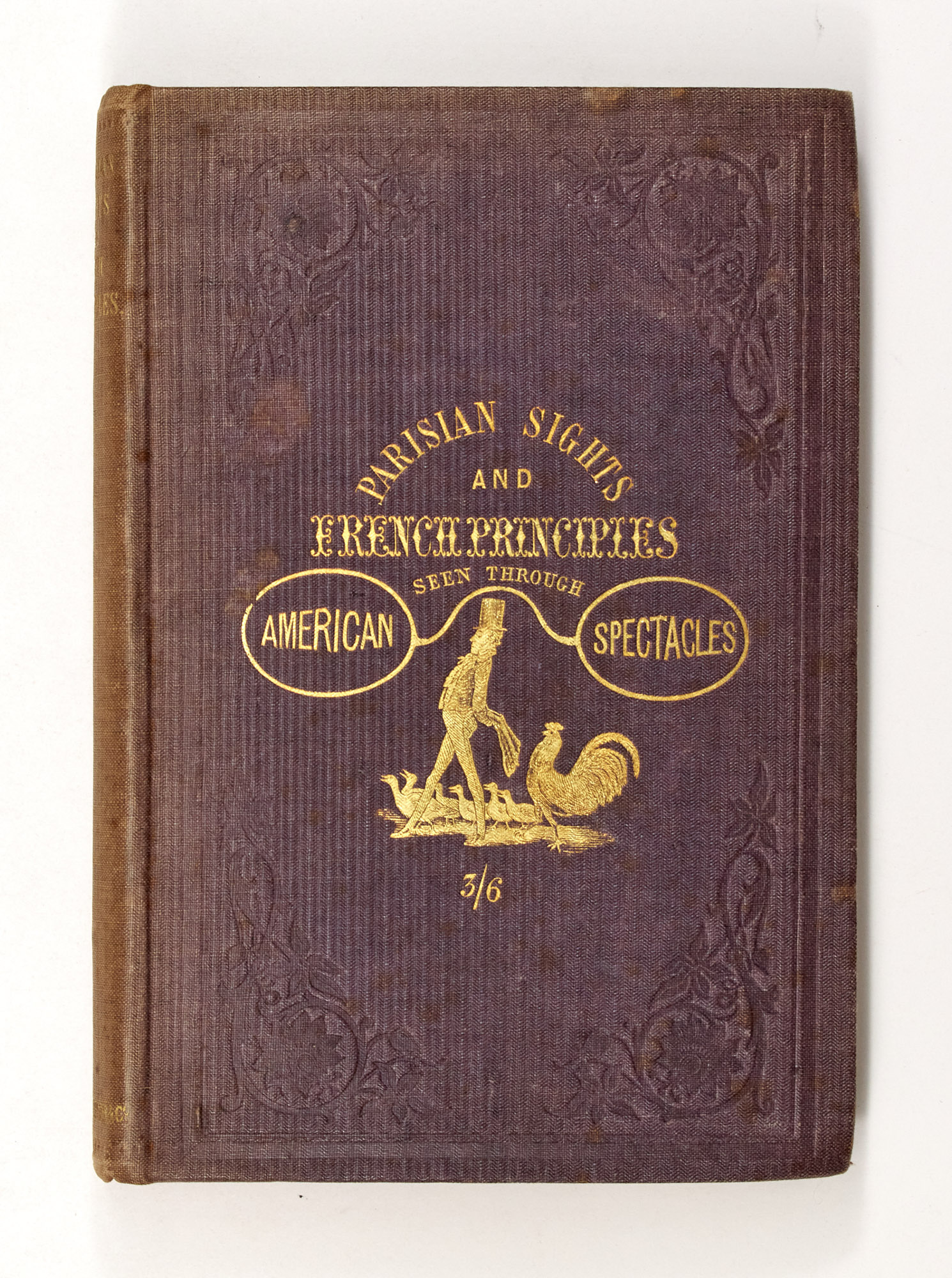 Lot image - [FRANCE]  [JARVES, JAMES JACKSON]. Parisian Sights and French Principles, Seen Through American Spectacles.