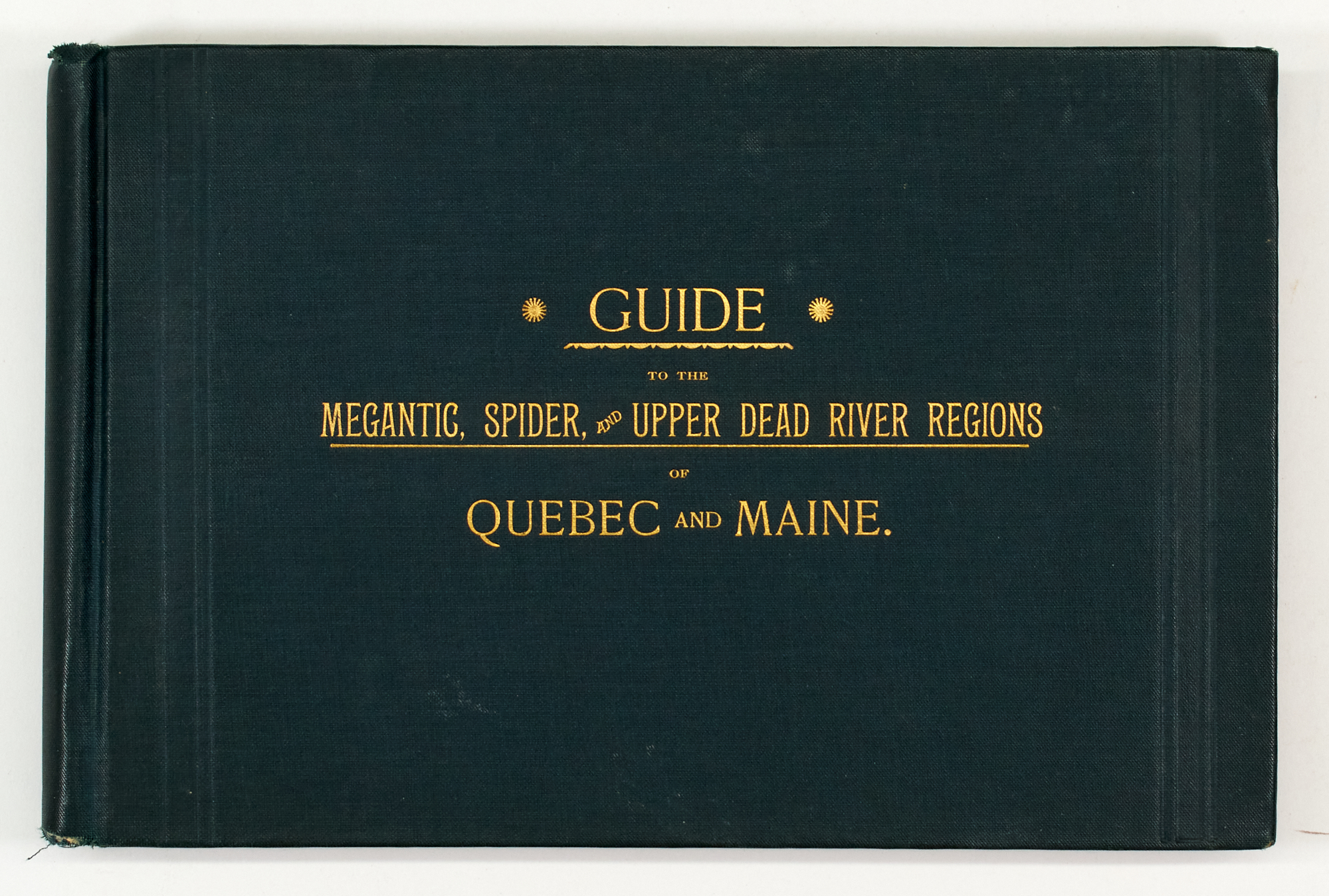 Lot image - [ANGLING]  BISHOP, HEBER. Guide to the Megantic, Spider and Upper Dead River Regions of Quebec and Maine...