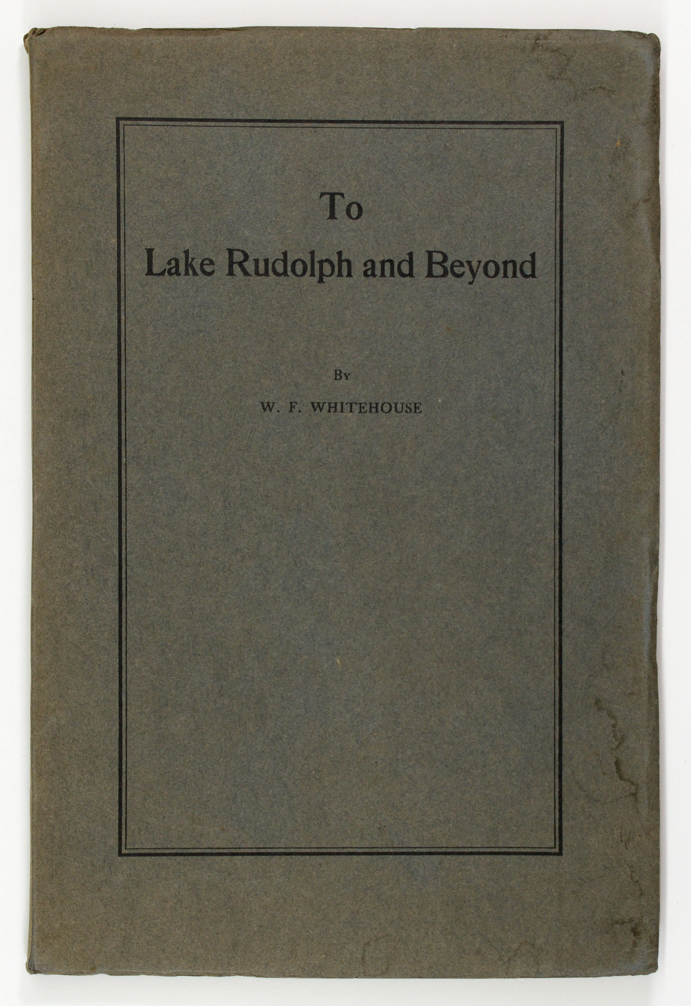 Lot image - [AFRICA-HUNTING]  WHITEHOUSE, W.[ILLIAM] F.[ITZ]. To Lake Rudolph and Beyond.