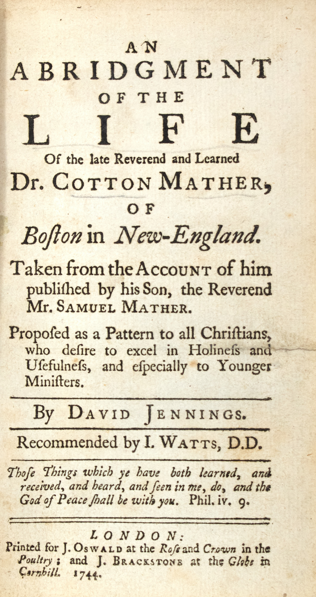Lot image - [MATHER, COTTON]  JENNINGS, DAVID. An Abridgment of the Life of the late Reverend and Learned Dr. Cotton Mather, of Boston, in New-England. Taken from the Account of him published by his Son, the Reverend Mr. Samuel Mather.