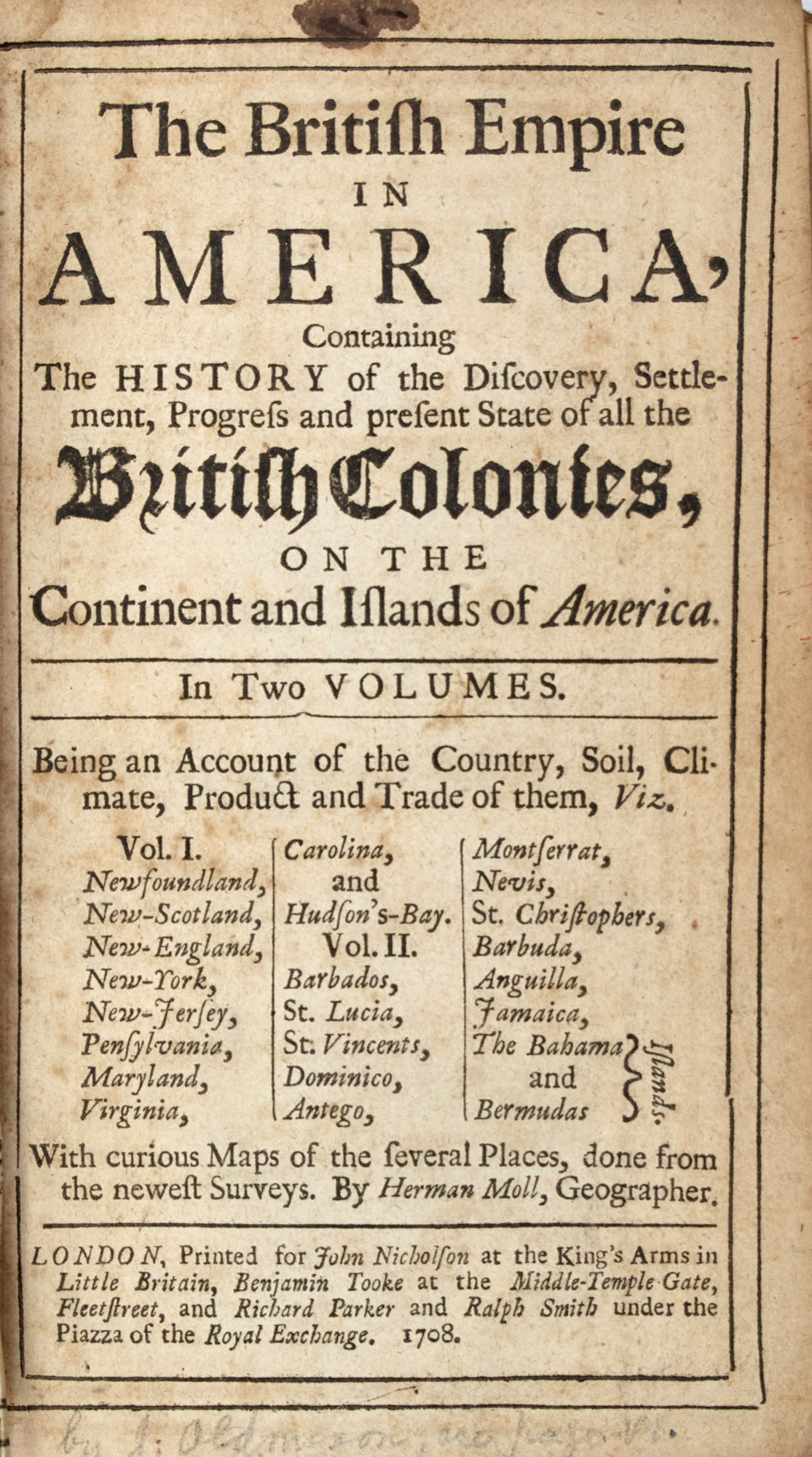 Lot image - [OLDMIXON, JOHN]  The British Empire in America, Containing the History of the Discovery, Settlement, Progress and Present State of all the British Colonies on the Continent and Islands of America.