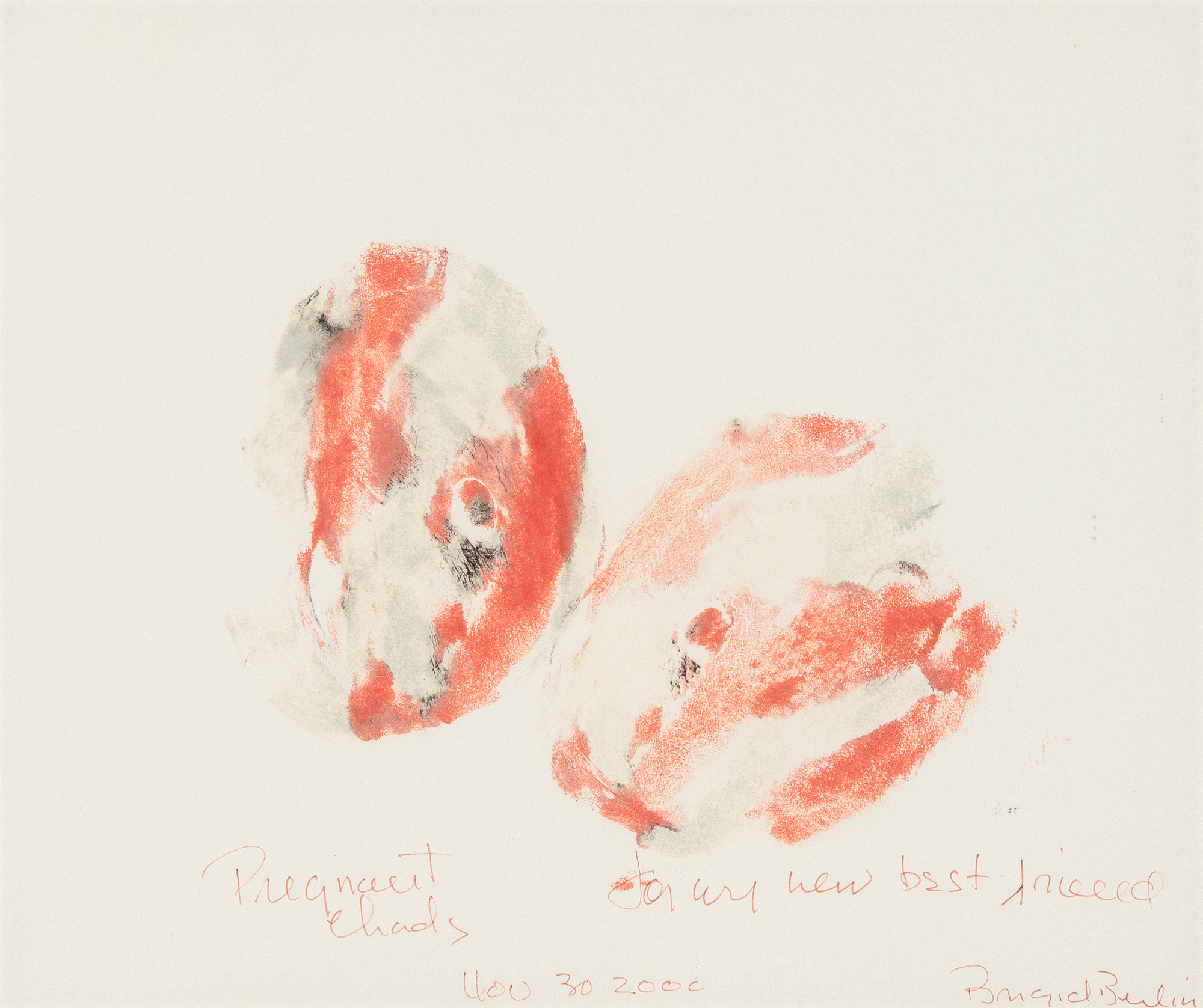 Lot image - Brigid Berlin  TIT PRINT  Color monotype, 2000, on wove paper, signed, dated, inscribed and dedicated Pregnant Chads/For my new best friend/Nov 30 2000/Brigid Berlin