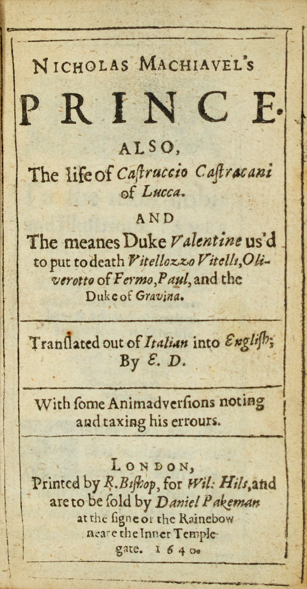 Lot image - MACHIAVELLI, NICCOLO [DACRES, EDWARD-trans.] Nicholas Machiavels Prince. Also, the life of Castruccio Castracani of Lucca. And the ..