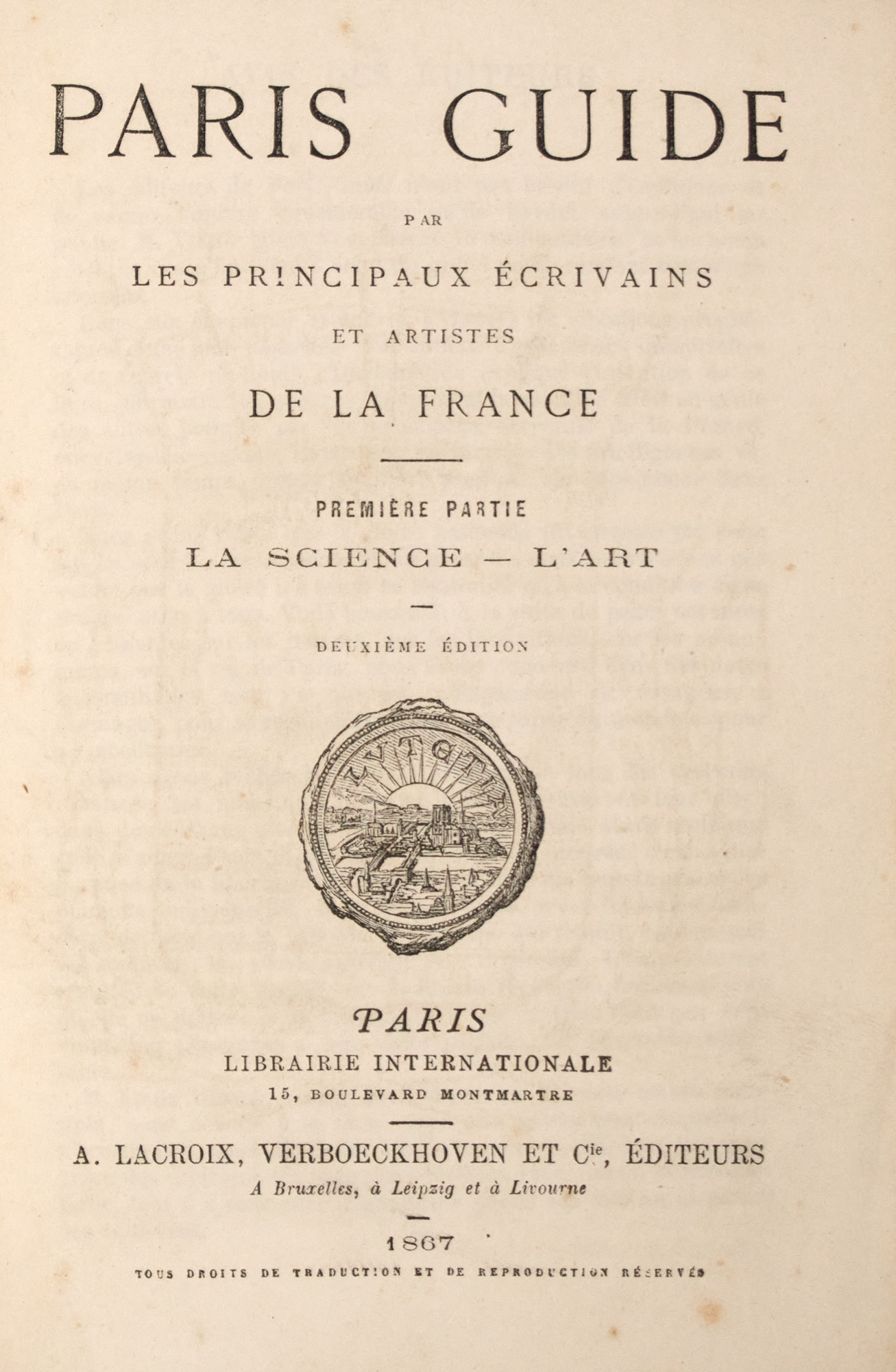 Lot image - [PARIS]  [VARIOUS AUTHORS AND ILLUSTRATORS]. Paris Guide par les Principaux Écrivains et Artistes de la France.