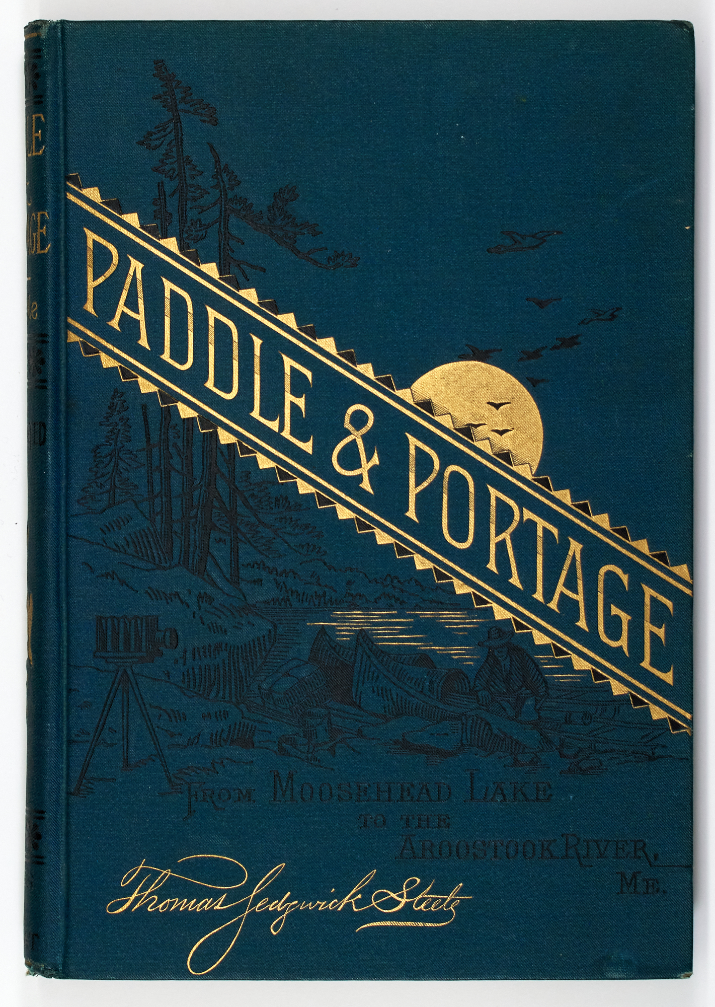 Lot image - [AMERICANA]  STEELE, THOMAS SEDGWICK. Paddle and Portage from Moosehead Lake to the Aroostook River, Maine.