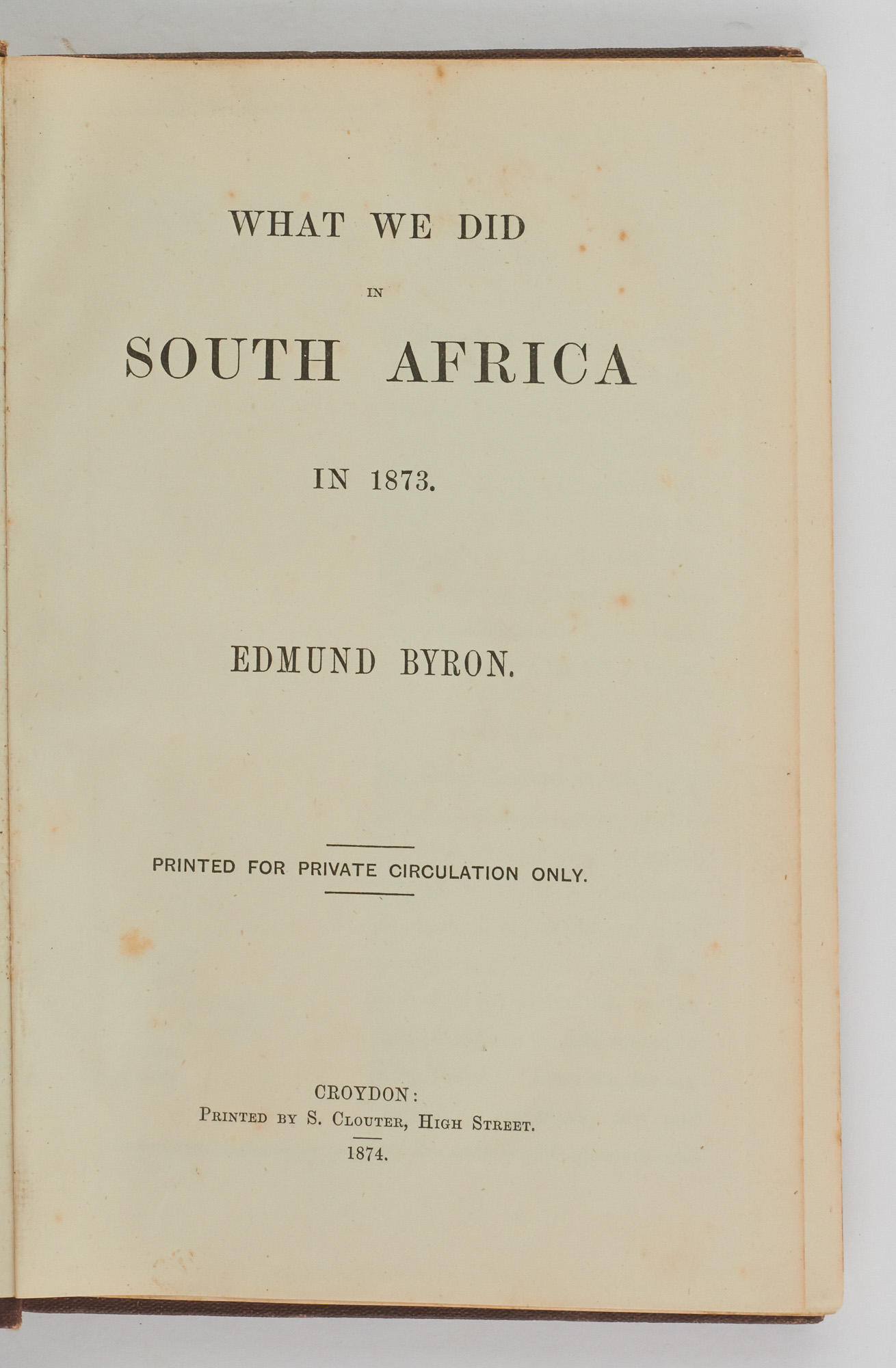 Lot image - BYRON, EDMUND  What We Did in South Africa in 1873.