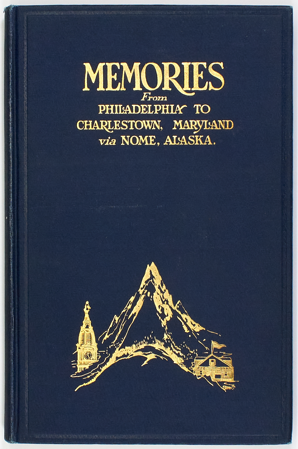 Lot image - [ALASKA]  EISENLOHR, LOUIS H. & WILSON, RILEY. Memories from Philadelphia to Charlestown, Maryland via Nome, Alaska.