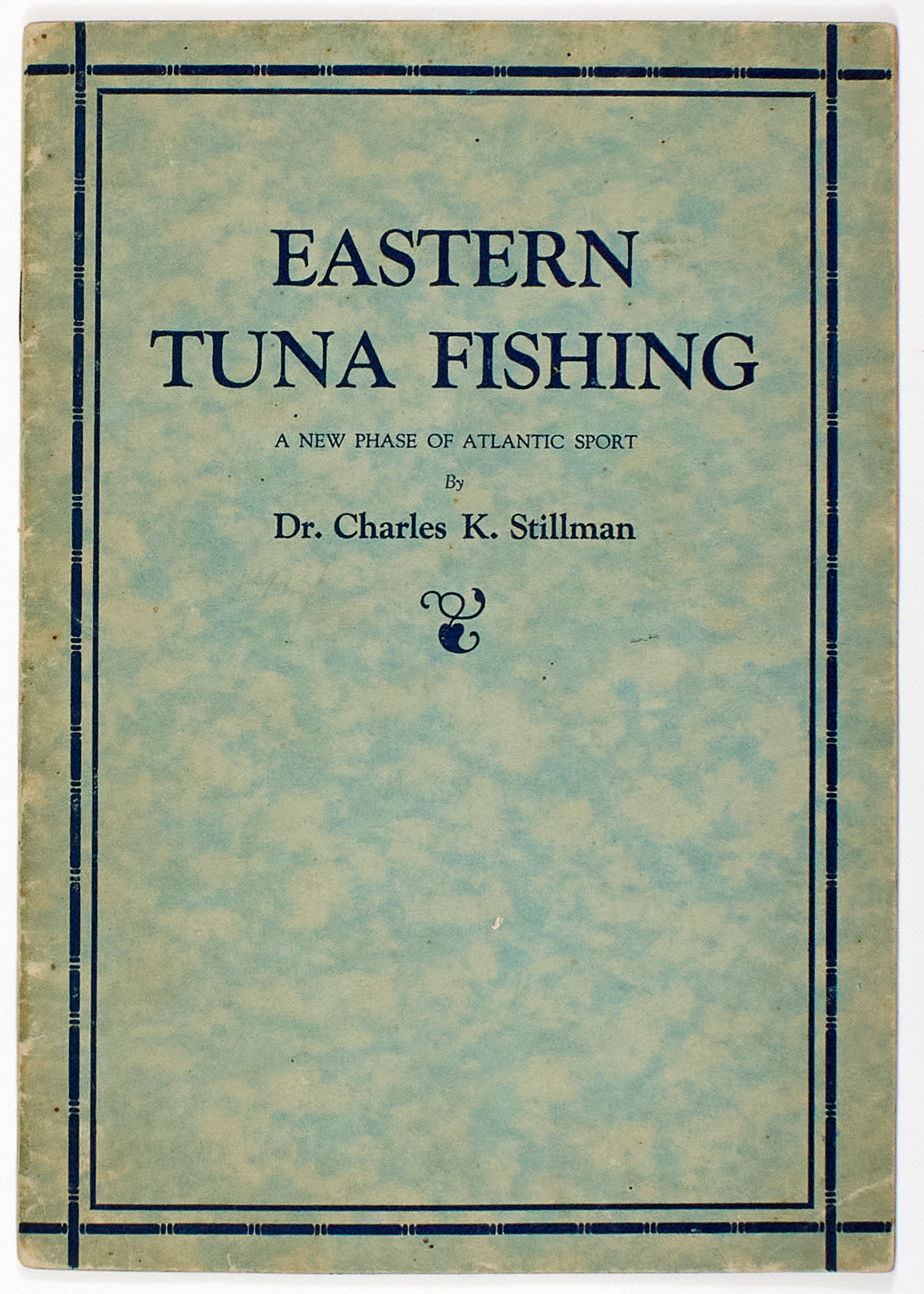 Lot image - [ANGLING]  STILLMAN, Dr. CHARLES K. Eastern Tuna Fishing: A New Phase of Atlantic Sport.
