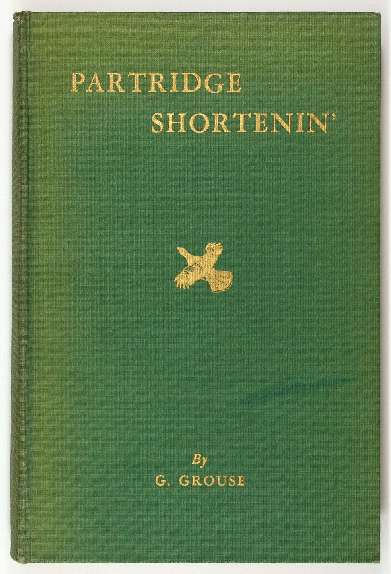 Lot image - [HUNTING-AMERICA]  G. GROUSE (pseud., GORHAM L. CROSS). Partridge Shortenin; Being an Instructive and Irreverent Sketch Commentary on the Psychology, Foibles, and Footwork of Partridge Hunters.