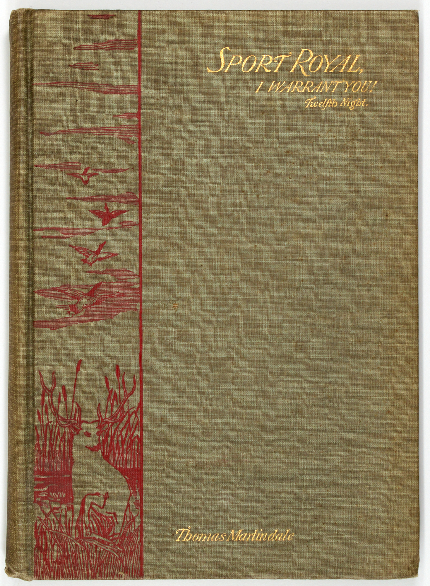 Lot image - [AMERICA-HUNTING]  MARTINDALE, THOMAS. Sport Royal, I Warrant You!