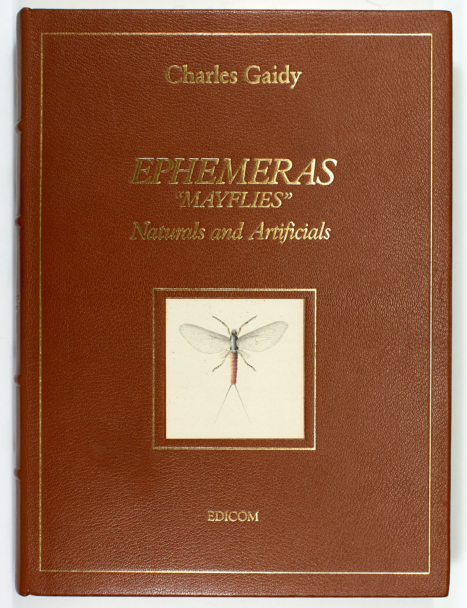 Lot image - [ANGLING]  GAIDY, CHARLES [CREEL, ROLAND, trans.]. Ephemeras Mayflies Naturals and Artificials.