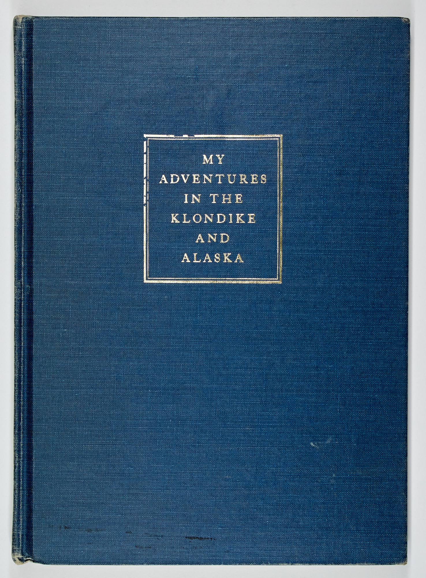 Lot image - [ALASKA]  STARR, WALTER R. My Adventures in the Klondike and Alaska 1898-1900.