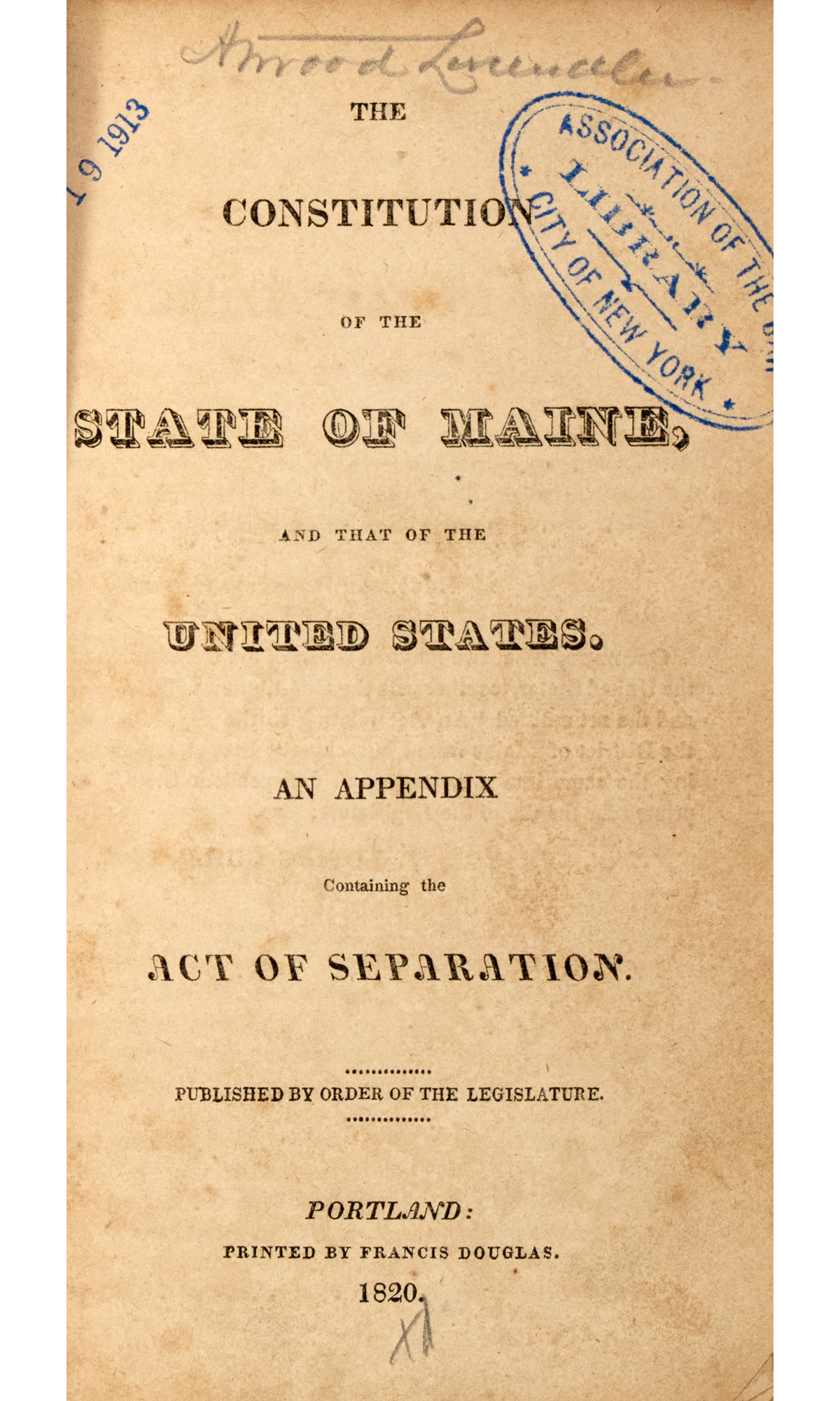 Lot image - [MAINE]  The Constitution of the State of Maine, and that of the United States. An Appendix Containing the Act of Separation. Published by Order of the Legislature