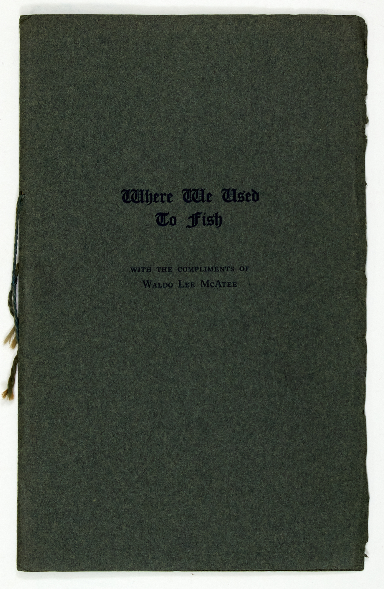 Lot image - [ANGLING]  MCATEE, WALDO LEE. Where We Used to Fish.
