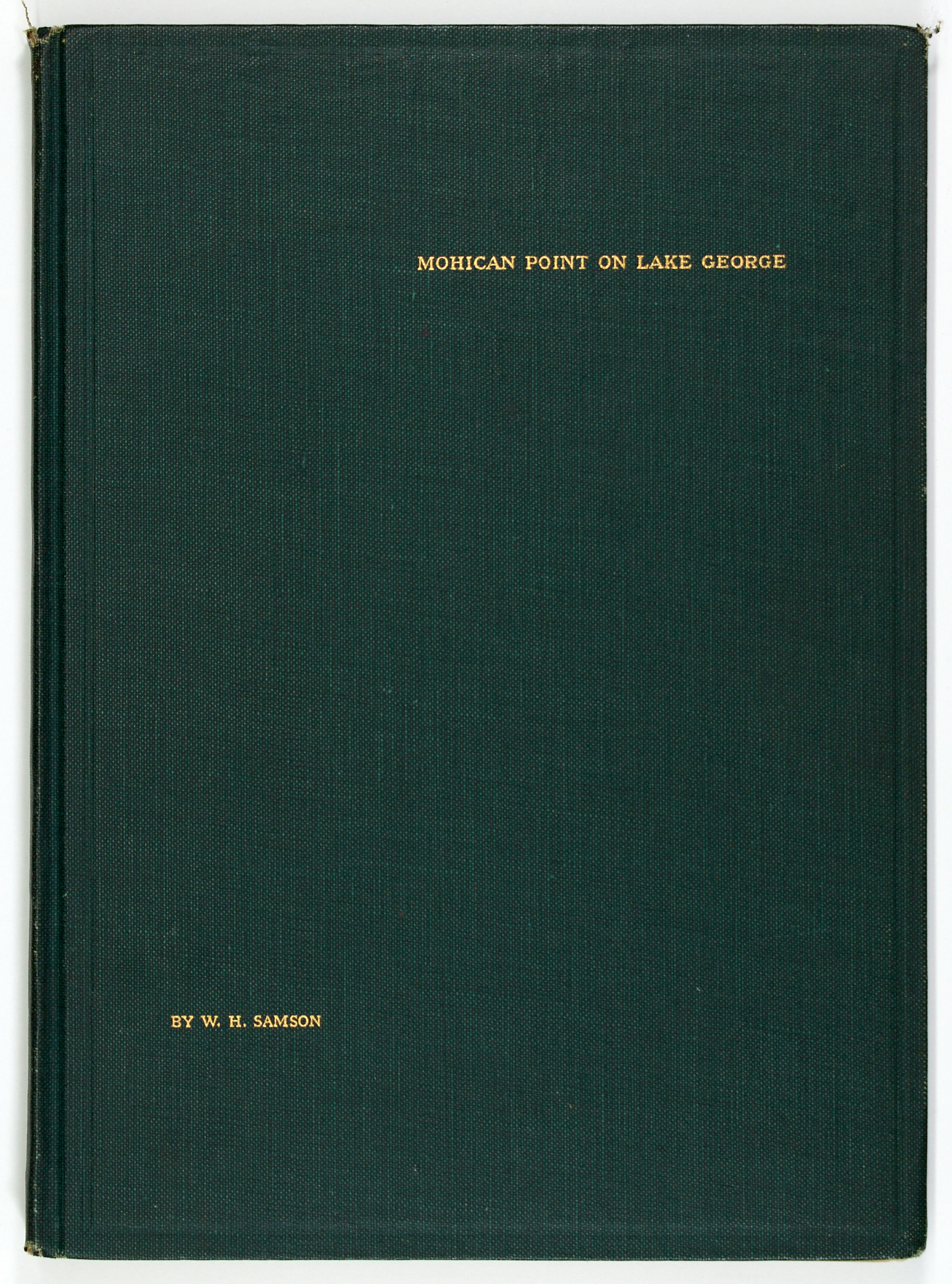 Lot image - [ANGLING]  SAMSON, W. H. Mohican Point on Lake George. The Summer Home of Mr. and Mrs. W.K. Bixby of St. Louis, Mo. With a Brief Glance at the History of the Lake.