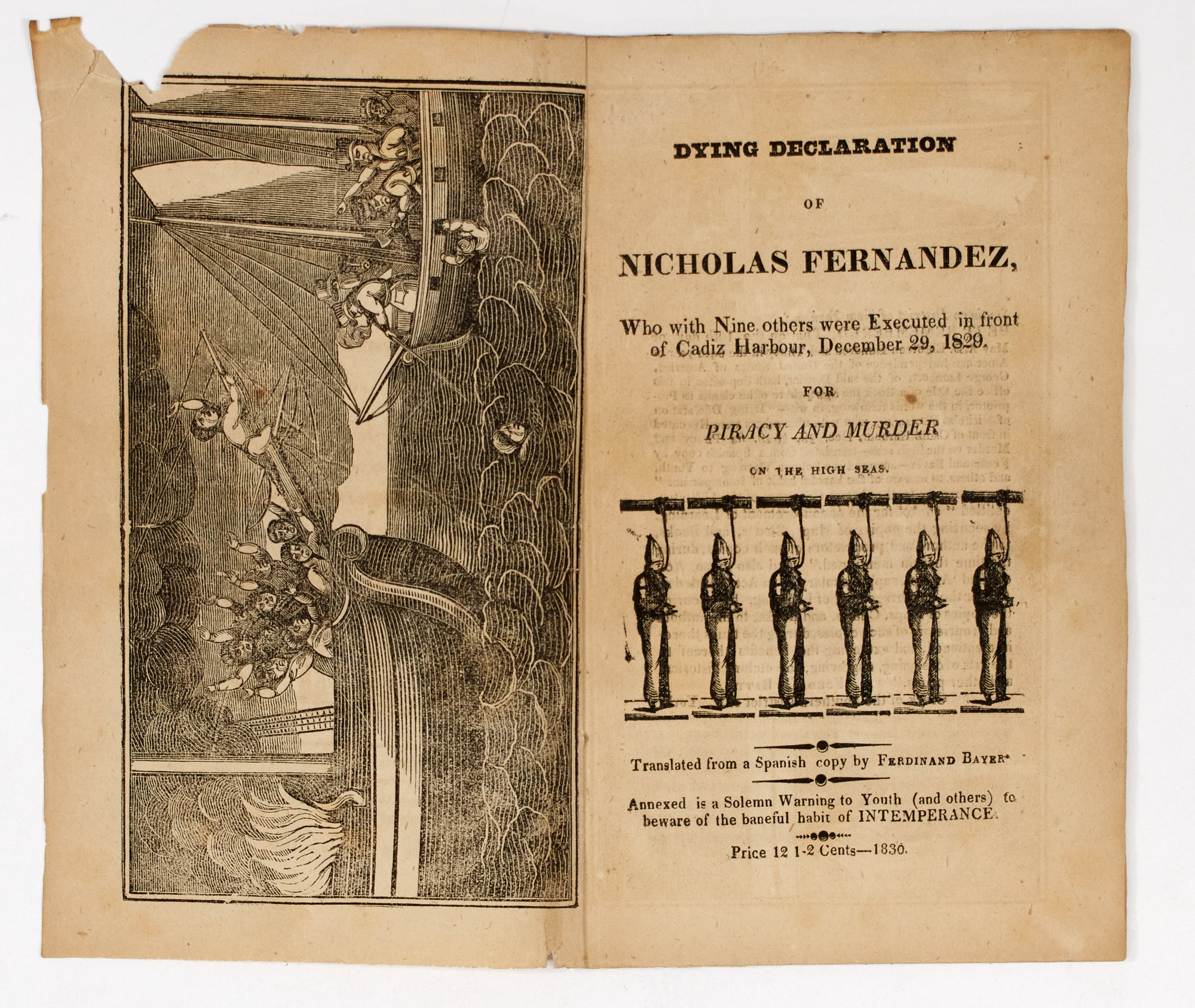 Lot image - [PIRATES]  FERNANDEZ, NICOLAS. Dying Declaration of Nicholas Fernandez, Who with Nine others were Executed in front of Cadiz Harbour, December 29, 1829. For Piracy and Murder on the High Seas.