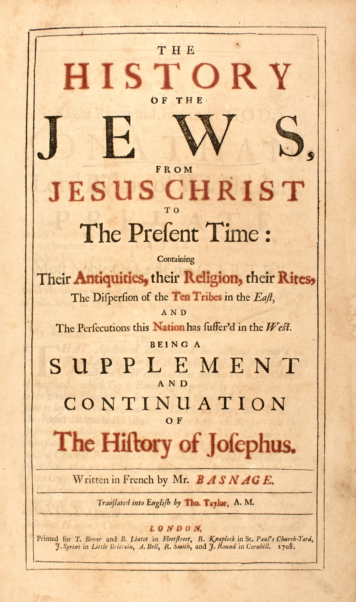 Lot image - [JOSEPHUS]  BASNAGE, JACQUES. The History of the Jews from Jesus Christ to The Present Time ... Being a Supplement and Continuation of Josephus.