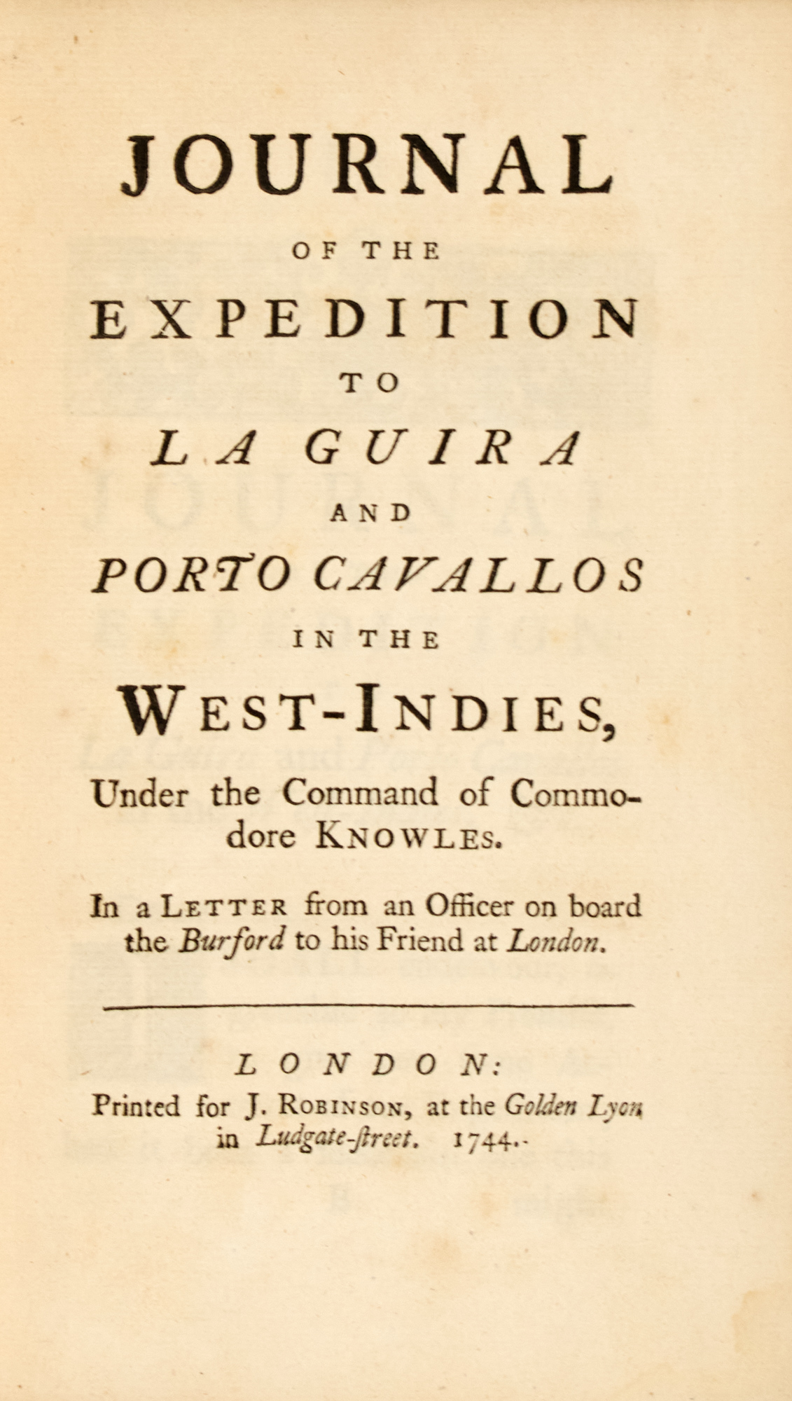 Lot image - [WAR of JENKINS EAR]  Journal of the Expedition to La Guira and Porto Cavallos in the West Indies, under the command of Commodore Knowles, in a letter from an officer on board the Burford to his friend at London.