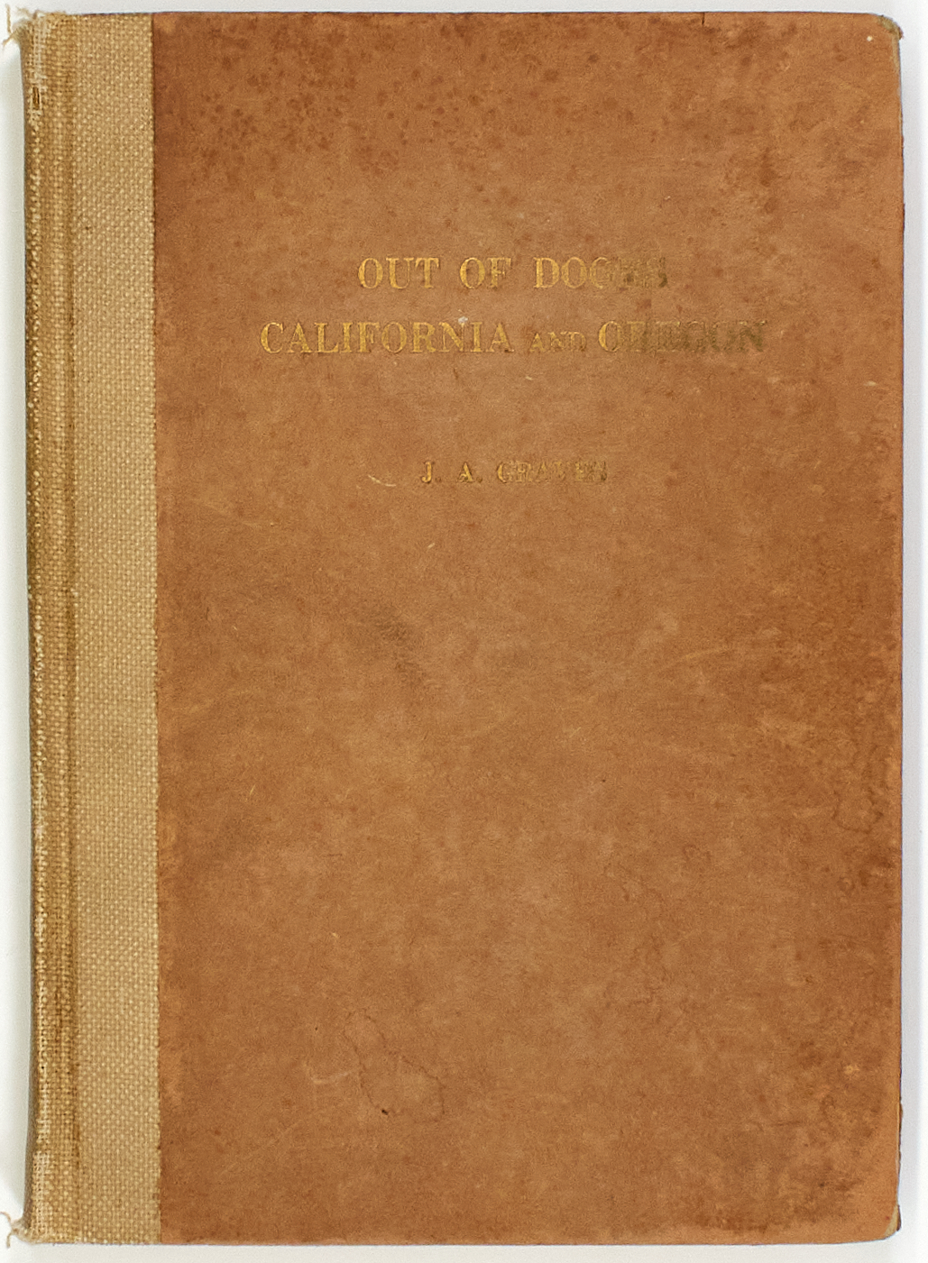 Lot image - [CALIFORNIA]  GRAVES, JACKSON A. Out of Doors, California and Oregon.