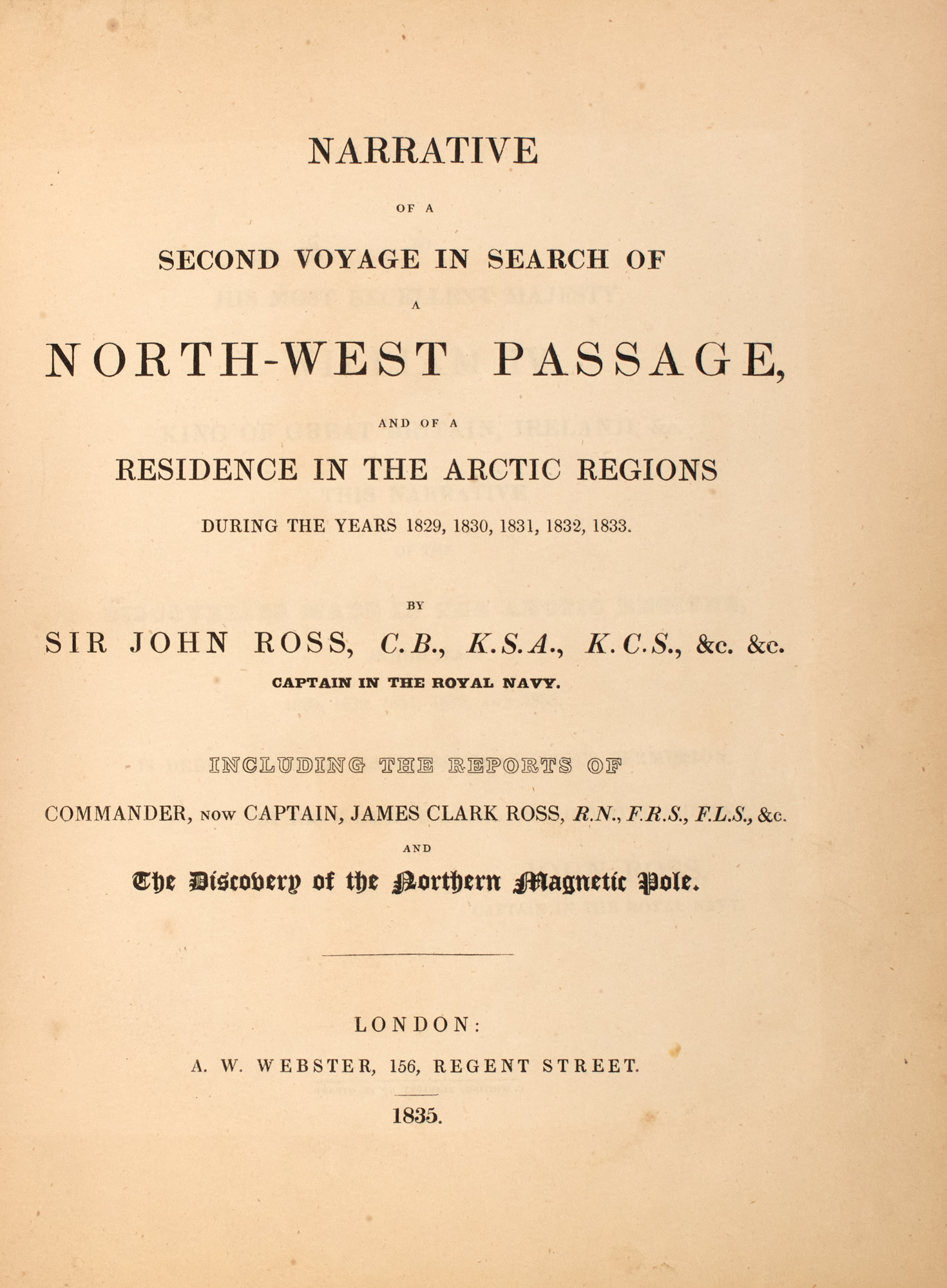 Lot image - [ARCTIC}  ROSS, JOHN, Sir. Narrative of a Second Voyage in Search of a North-West Passage and of a Residence in the Arctic Regions.