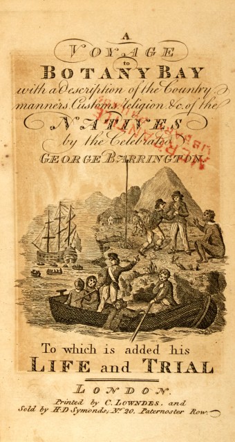 BARRINGTON, GEORGE  A Voyage to Botany Bay with a description of the Country, Manners, Customs, Religion andc of the Natives.