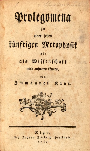KANT, IMMANUEL  Prolegomena zu einer jeden künftigen Metaphysik die als Wissenschaft wird auftreten können.