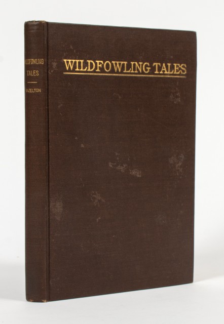 [AMERICA--DUCK HUNTING]  HAZELTON, WILLIAM C. (Compiler). Wildfowling Tales from the great Ducking Resorts of the Continent.