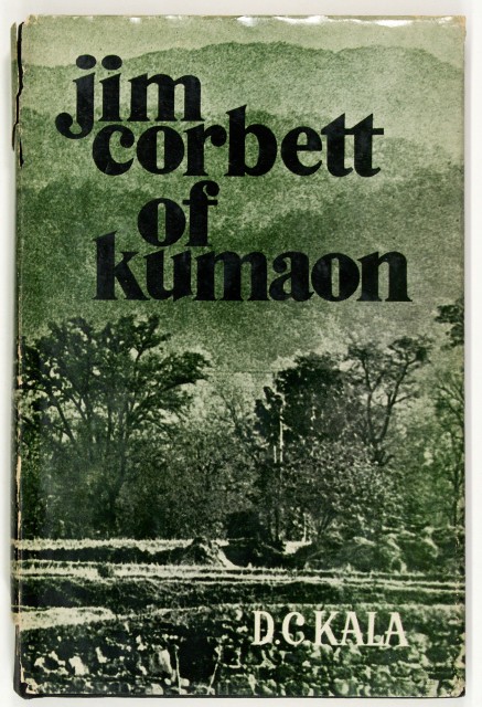 [INDIA-HUNTING]  KALA, D.C. Jim Corbett of Kumaon.