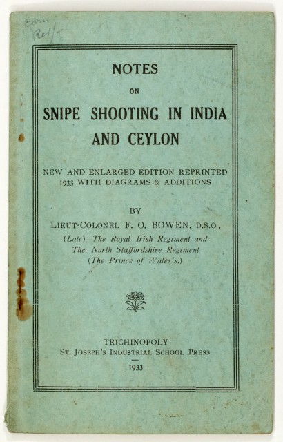 [INDIA-HUNTING]  BOWEN, F. O., Lieut.-Colonel. Notes on Snipe Shooting in India and Ceylon.
